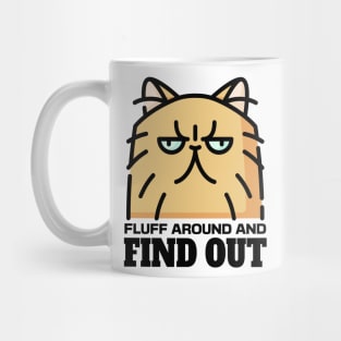 Fluff Around And Find Out Mug